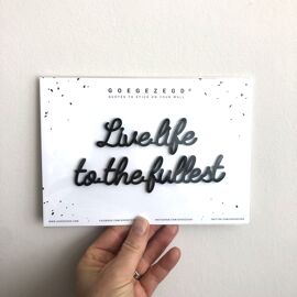 Goegezegd quote Live life to the fullest